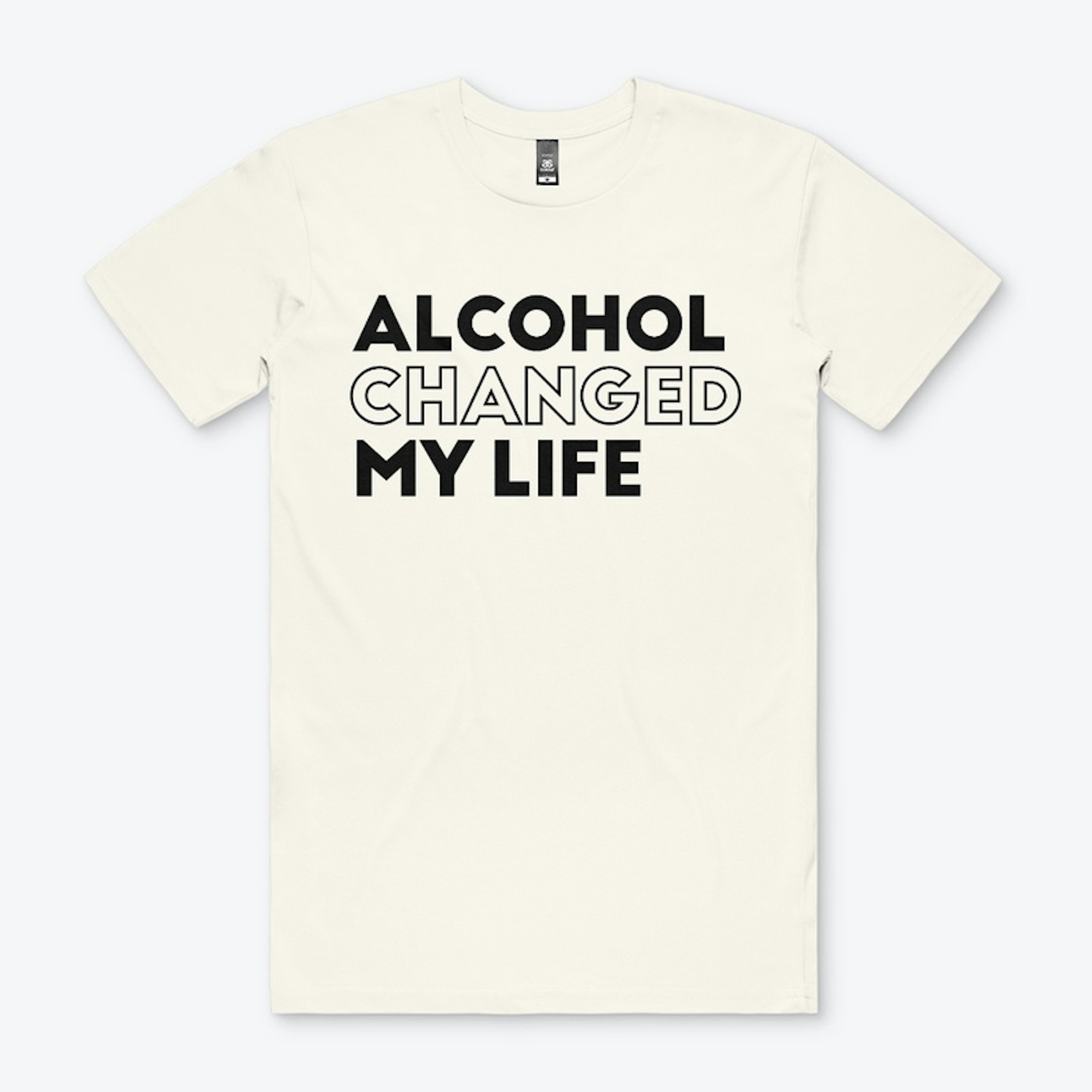 Alcohol Changed My Life